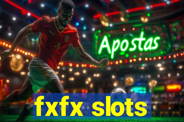 fxfx slots